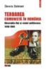 Teroarea comunista in Romania. Gheorghiu-Dej si statul politienesc, 1948-1965 - Dennis Deletant