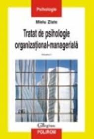 Tratat de psihologie organizational-manageriala (vol. I) - Mielu Zlate
