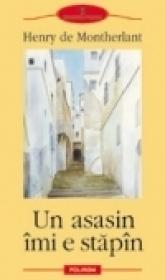 Un asasin imi e stapin - Henry de Montherlant