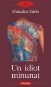 Un idiot minunat - Shusaku Endo