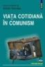 Viata cotidiana in comunism - Adrian Neculau