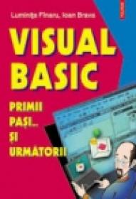 Visual Basic. Primii pasi... si urmatorii - Luminita Finaru, Ioan Brava