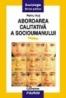 Abordarea calitativa a socioumanului - Petru Ilut