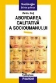 Abordarea calitativa a socioumanului - Petru Ilut