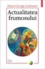 Actualitatea frumosului - Hans-Georg Gadamer