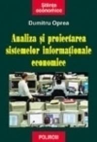 Analiza si proiectarea sistemelor informationale economice - Dumitru Oprea