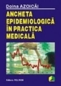 Ancheta epidemiologica in practica medicala - Doina Azoicai