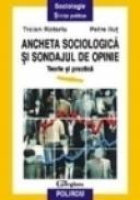 Ancheta sociologica si sondajul de opinie - Traian Rotariu, Petru Ilut