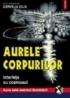 Aurele corpurilor. Interferente cu cosmosul - Cornelia Guja