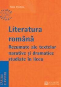 Bacalaureat 2007. Limba si literatura romana. Rezumate ale textelor narative si dramatice studiate in liceu. Clasa a XII a - Croitoru Alina