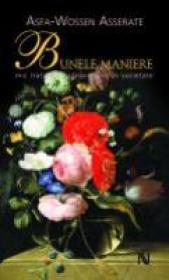 Bunele Maniere. Mic Tratat De Supravietuire In Societate - Asfa-Wossen Asserate