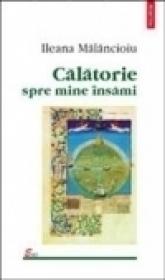 Calatorie spre mine insami - Ileana Malancioiu