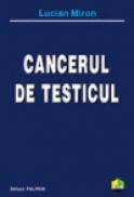 Cancerul de testicul - Lucian Miron