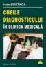 Cheile diagnosticului in clinica medicala - Ioan Bostaca