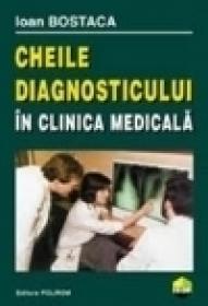 Cheile diagnosticului in clinica medicala - Ioan Bostaca