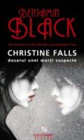 Christine Falls. Dosarul Unei Morti Suspecte - Benjamin Black