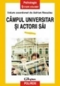 Cimpul universitar si actorii sai - Adrian Neculau