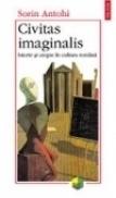 Civitas imaginalis - Sorin Antohi