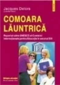 Comoara launtrica. Raportul pentru UNESCO al Comisiei Internationale pentru educatie in sec. XXI - Jacques Delors