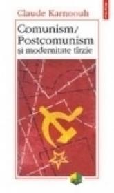 Comunism, postcomunism si modernitate tirzie - Claude Karnoouh