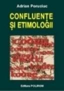 Confluente si etimologii - Adrian Poruciuc