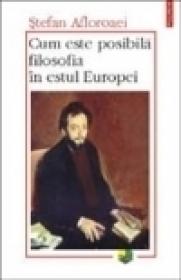 Cum este posibila filosofia in estul Europei - Stefan Afloroaei