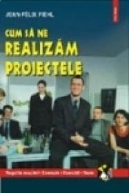Cum sa ne realizam proiectele - Jean-Felix Fiehl