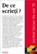 De ce scrieti? Anchete literare din anii &rsquo;30 - Victor Durnea