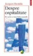 Despre ospitalitate. De vorba cu Anne Dufourmantelle - Jacques Derrida