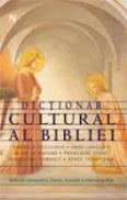 Dictionar Cultural Al Bibliei - Danielle Fouilloux etc.