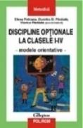 Discipline optionale la clasele I-IV. Modele orientative - Dumitru Paraiala, Viorica Paraiala, Elena Petroaia