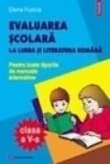 Evaluarea scolara la limba si literatura romana clasa a V-a - Elena Rudica