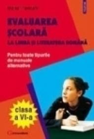 Evaluarea scolara la limba si literatura romana clasa a VI-a - Maria Trandafir