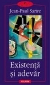 Existenta si adevar - Jean-Paul Sartre