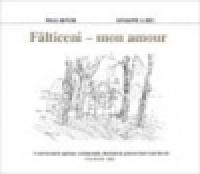 Falticeni, mon amour - Grigore Ilisei, Paul Miron