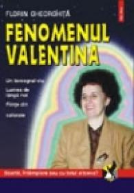 Fenomenul Valentina - Florin Gheorghita