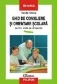 Ghid de consiliere si orientare scolara - Vasile Ghica