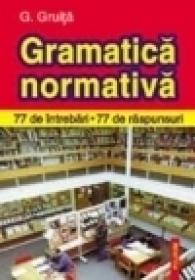 Gramatica normativa a limbii romane - G. Gruita
