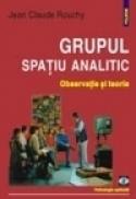 Grupul - spatiu analitic. Observatii si teorie - Jean Claude Rouchy