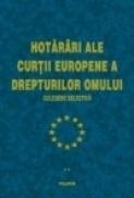 Hotariri ale Curtii Europene a Drepturilor Omului. Culegere selectiva (vol. II) - ***