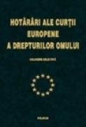 Hotariri ale Curtii Europene a Drepturilor Omului (vol. I) - ***