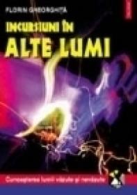 Incursiuni in alte lumi - Florin Gheorghita