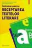 Indrumar pentru receptarea textelor literare pentru gimnaziu si admiterea in liceu - Cornelia Dumitrascu Sechi, Silvia Barsan Barca