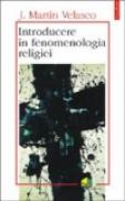 Introducere in fenomenologia religiei - Juan Martin Velasco