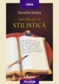 Introducere in stilistica si poetica - Dumitru Irimia