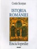 Istoria Romaniei. Enciclopedie - Costin Scorpan