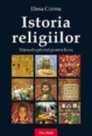 Istoria religiilor. Manual optional pentru liceu - Elena Cozma