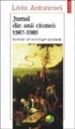 Jurnal din anii ciumei (1987-1989) - Liviu Antonesei