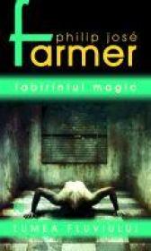 Labirintul Magic (vol. 4) - Philip Jose Farmer