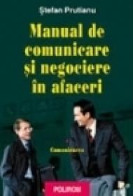 Manual de comunicare si negociere in afaceri. Vol. I: Comunicarea - Stefan Prutianu
